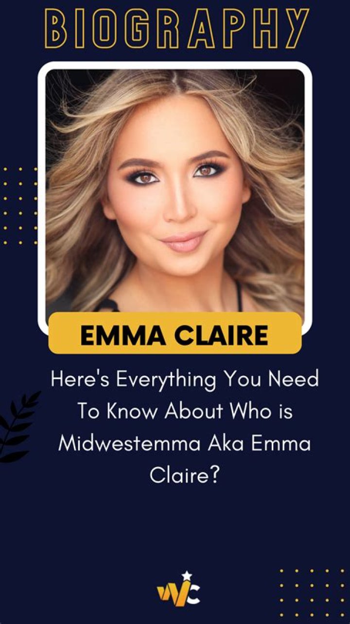 Emma Claire – Midwestemma Height, Weight, Net Worth, Age, Birthday, Wikipedia, Who, Nationality, Biography