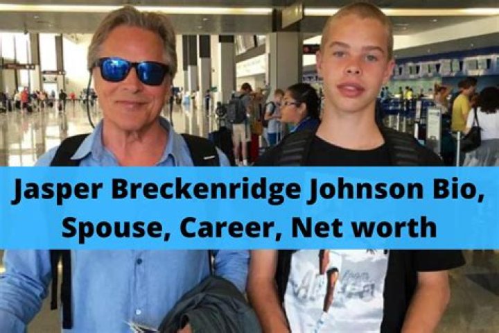 Jasper Breckenridge Johnson Height, Weight, Net Worth, Age, Birthday, Wikipedia, Who, Instagram, Biography