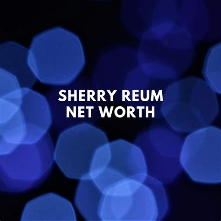 Sherry Reum Age, Birthday, Wikipedia, Who, Nationality, Biography