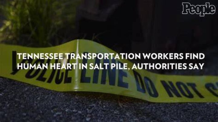 
Tennessee Transportation Workers Find Human Heart in Salt Pile, Authorities Say 