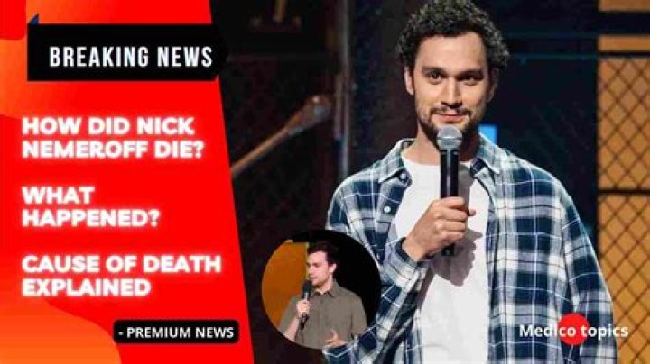 What Was Comedian Nick Nemeroff Cause Of Death? Obituary Notice And Family Details